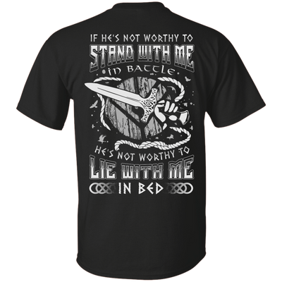 Viking If He Is Not Worthy To Stand With Me In Battle-T-Shirt & Hoodie-Classic T-Shirt-Black