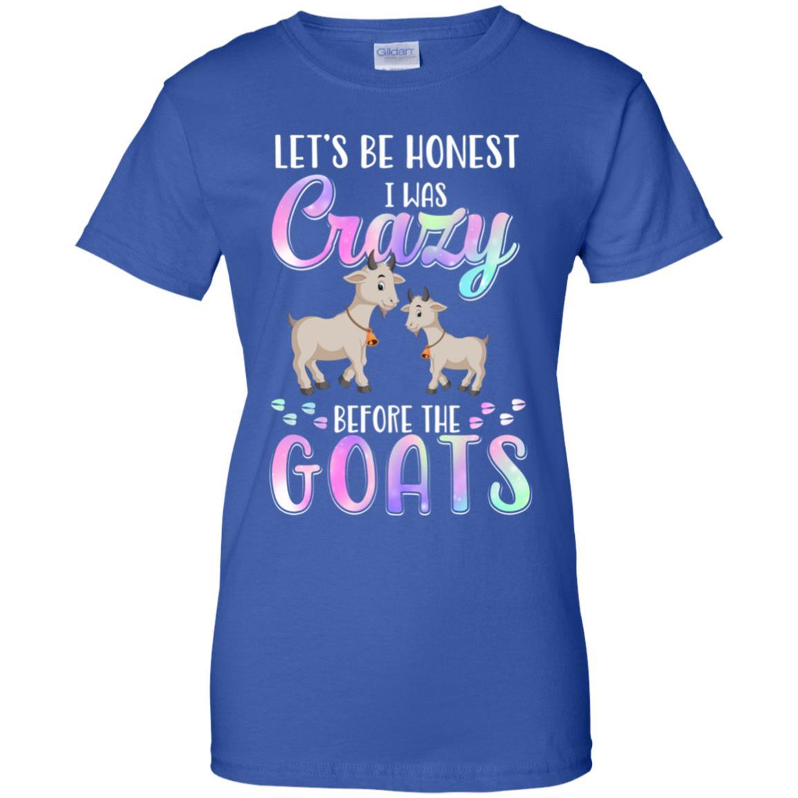 Let's Be Honest I Was Crazy Before The Goats-T-Shirt & Tank Top-Women's T-Shirt-Royal