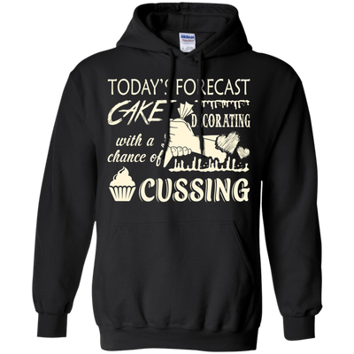 Today's Forecast Cake Decorating With A Chance Of Cussing-T-Shirt & Hoodie-Pullover Hoodie-Black