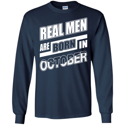 Real Men Are Born In October-T-Shirt & Hoodie-Long Sleeve T-Shirt-Navy