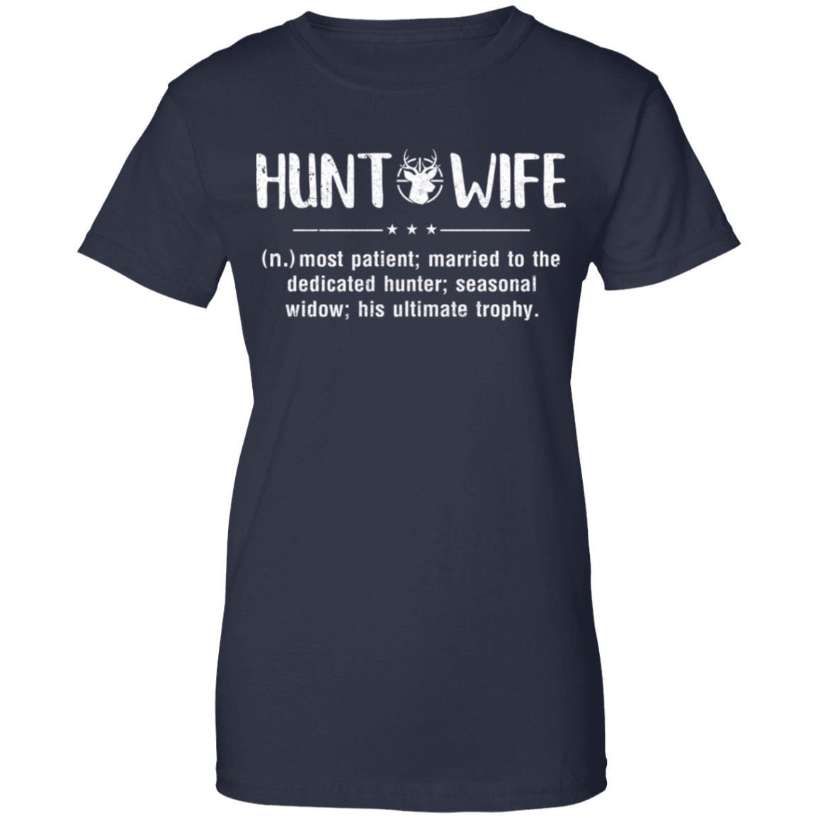 Hunt Wife Most Patient Married To The Dedicated Hunter-T-Shirt & Hoodie-Women's T-Shirt-Navy