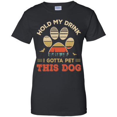 Vintage Hold My Drink I Gotta Pet This Dog Funny Lover-T-Shirt & Hoodie-Women's T-Shirt-Black