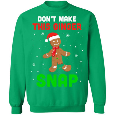 Don't Make This Ginger Snap Funny Cookie Bake Christmas Gift-T-Shirt & Sweatshirt-Crewneck Sweatshirt-Irish Green