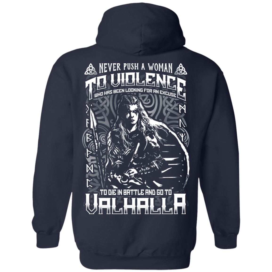 Never Push A Woman To Violence Who Go To Valhalla-T-Shirt & Hoodie-Pullover Hoodie-Navy