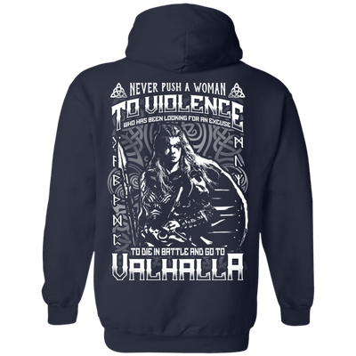 Never Push A Woman To Violence Who Go To Valhalla-T-Shirt & Hoodie-Pullover Hoodie-Navy