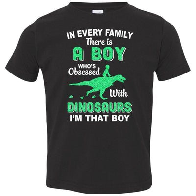 A Boy Who's Obsessed With Dinosaurs I Am That Boy Kids Youth-Youth Shirt-Toddler T-Shirt-Black
