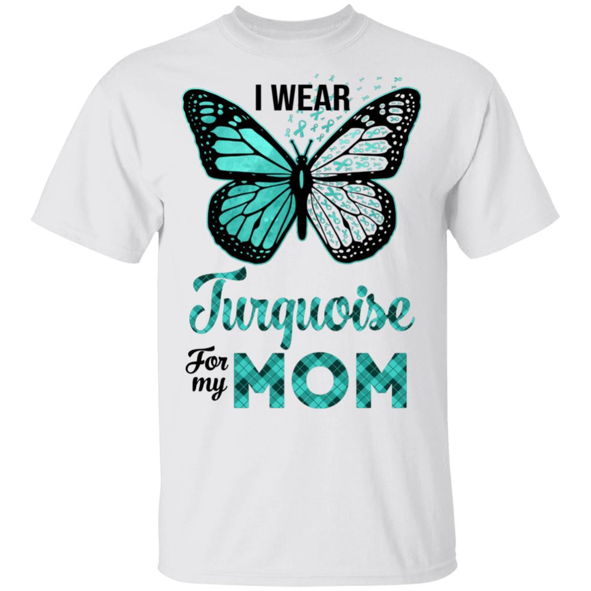I Wear Turquoise For My Mom Butterfly Dysautonomia Awareness