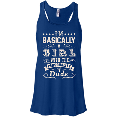 I'm Basically A Girl With The Personality Of Dude-T-Shirt & Hoodie-Women's Flowy Racerback Tank-True Royal