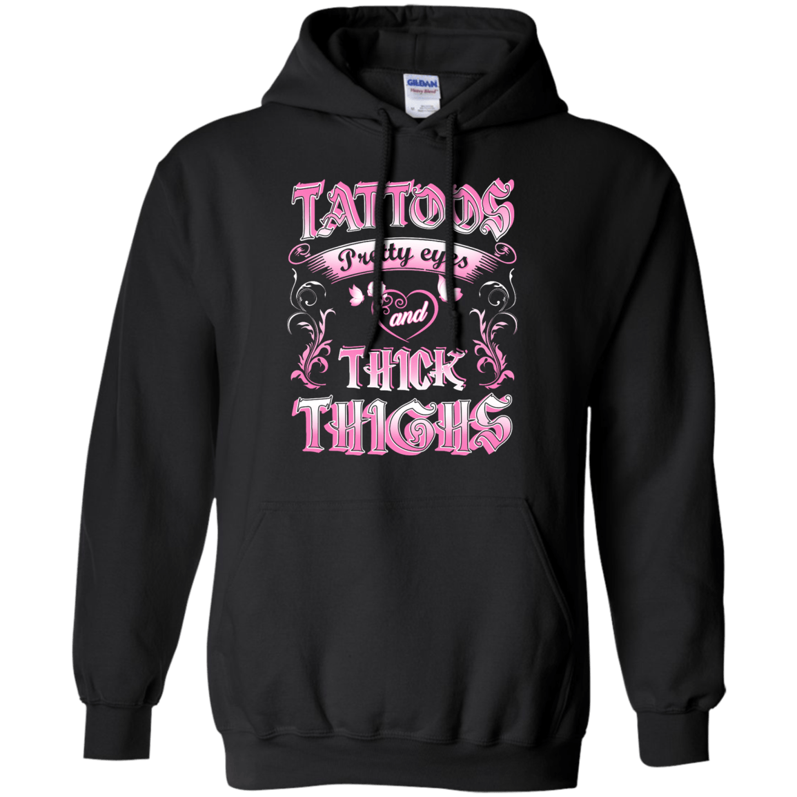 Tattoos Pretty Eyes And Thick Thighs-T-Shirt & Tank Top-Pullover Hoodie 8 oz-Black