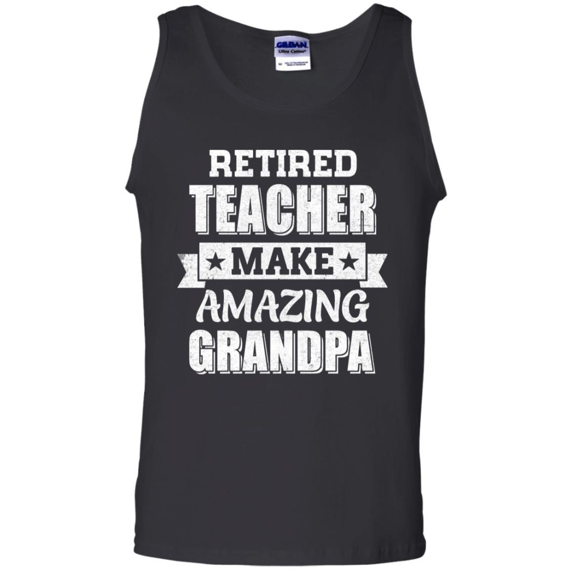 Funny Retired Teacher Make Amazing Grandpa Gifts-T-Shirt & Hoodie-Unisex Tank-Black