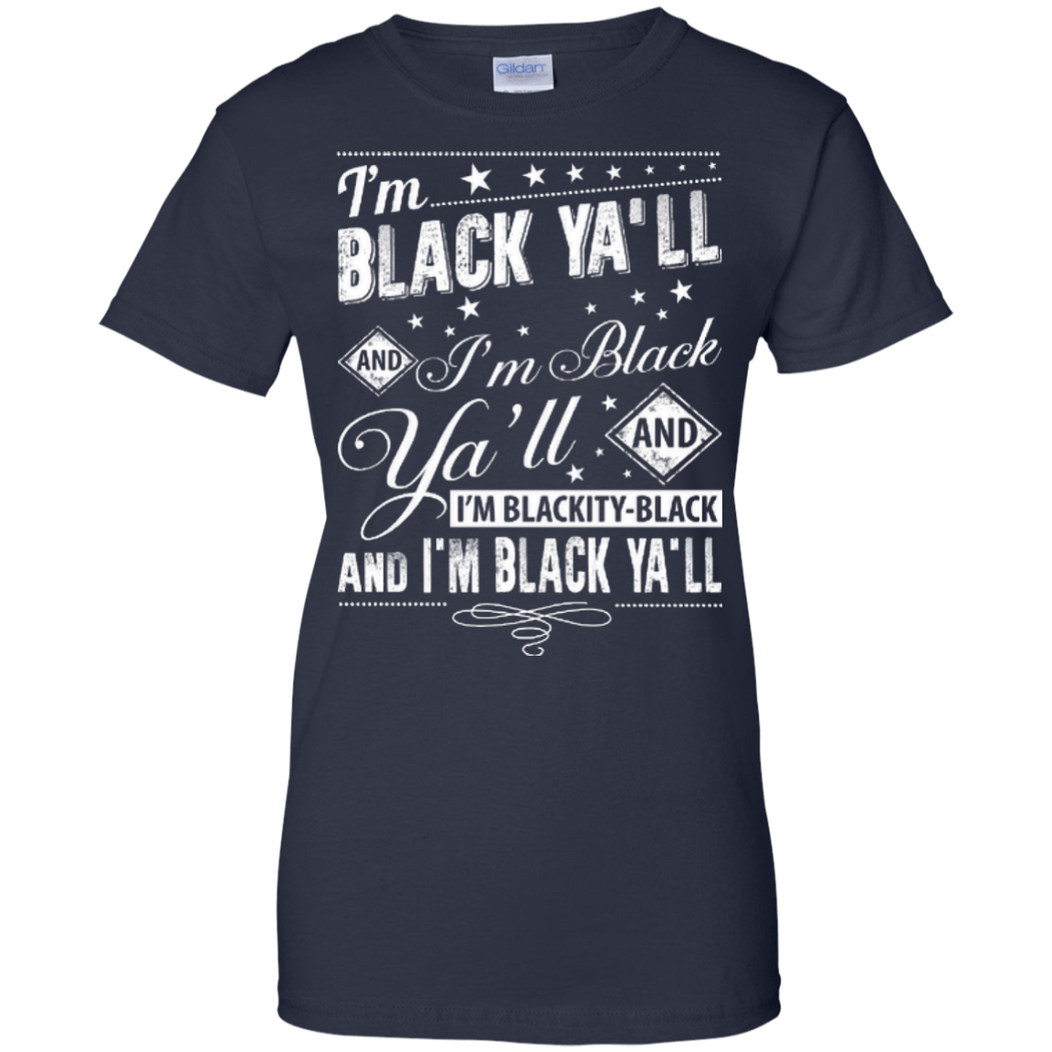 I'm black ya'll and I'm blackity-black-T-Shirt & Hoodie-Women's T-Shirt-Navy