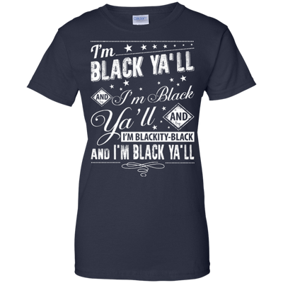 I'm black ya'll and I'm blackity-black-T-Shirt & Hoodie-Women's T-Shirt-Navy