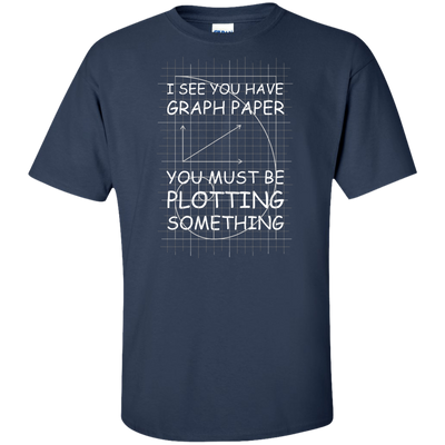 I See You Have Graph Paper Tall Style-T-Shirt & Hoodie-G200T Gildan Tall Ultra Cotton T-Shirt-Navy