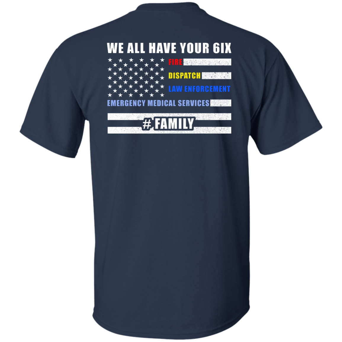 WE ALL HAVE YOUR SIX Family-T-Shirt & Hoodie-Classic T-Shirt-Navy
