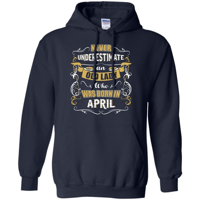 An Old Lady Who Was Born In April-T-Shirt & Hoodie-Pullover Hoodie-Navy
