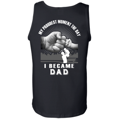 My Proudest Moment The Day I Became Dad-T-Shirt & Hoodie-Unisex Tank-Black