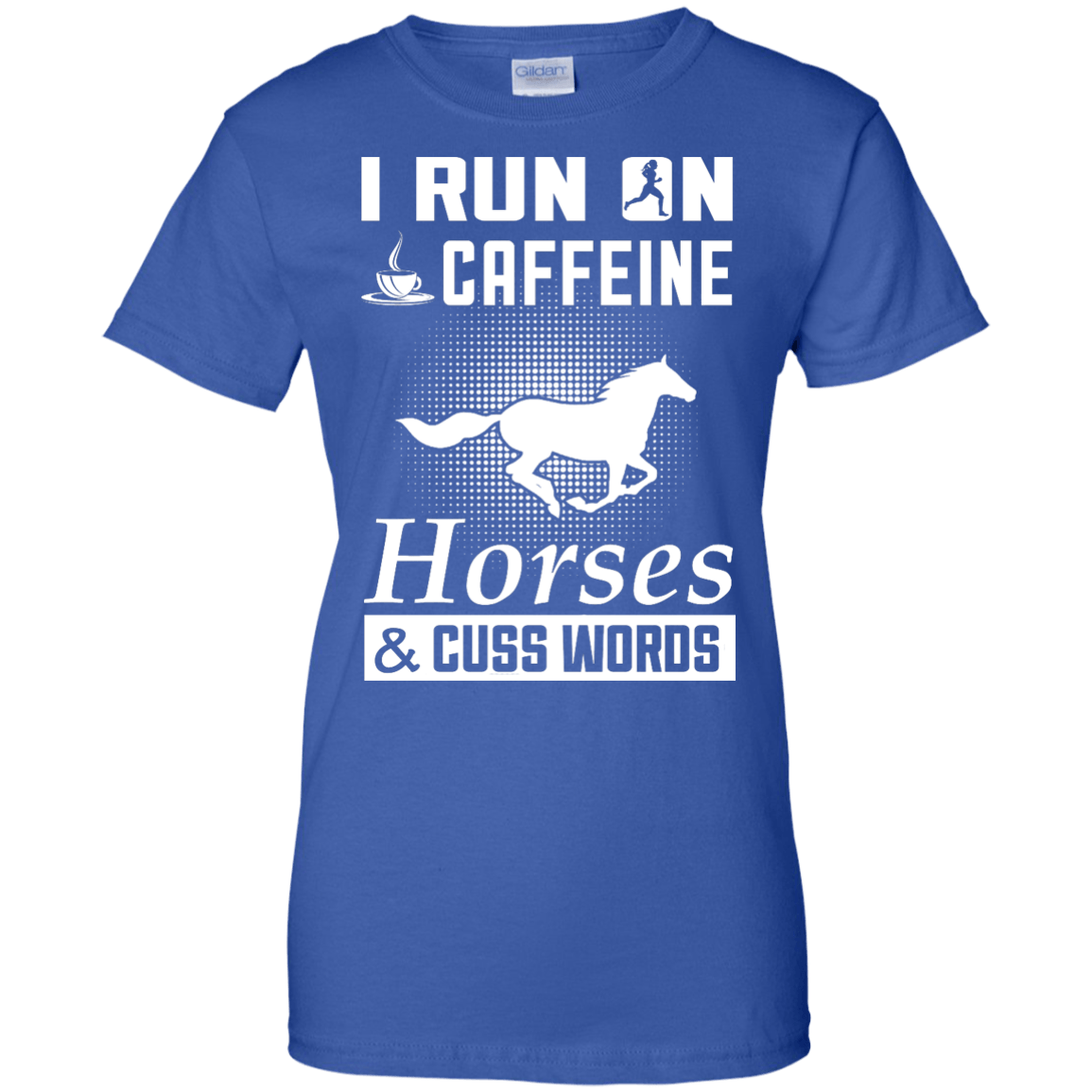 I Run On Caffeine Horses And Cuss Words-T-Shirt & Hoodie-Women's T-Shirt-Royal