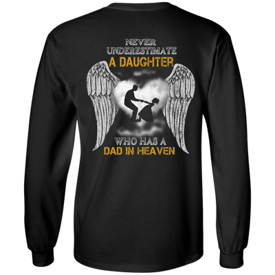 Never Underestimate A Daughter Who Has A Dad In Heaven-T-Shirt & Hoodie-Long Sleeve T-Shirt-Black