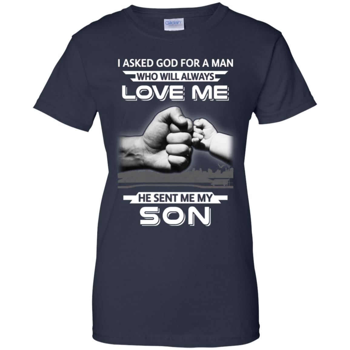 I Asked God For A Man Love Me He Sent Me My Son-T-Shirt & Hoodie-Women's T-Shirt-Navy