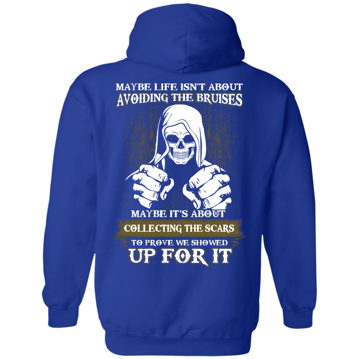 I Got The Scars To Prove We Showed Up For It-T-Shirt & Hoodie-Pullover Hoodie-Royal