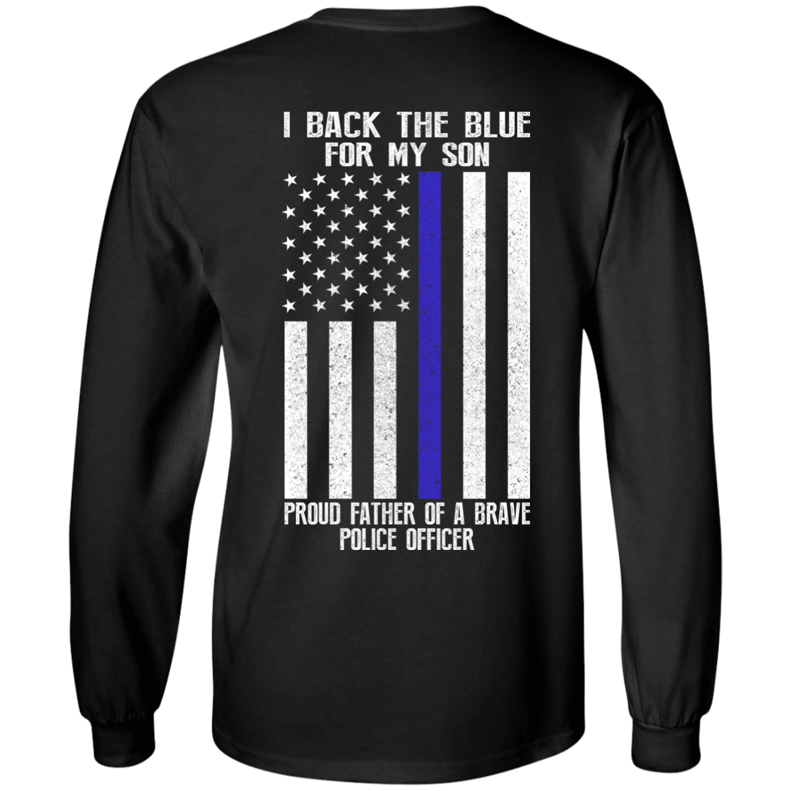 I Back The Blue for My Son Police Thin Blue Line For Dad-T-Shirt & Hoodie-Long Sleeve T-Shirt-Black