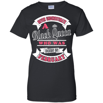 Never Underestimate A Black Queen Who Was Born In February-T-Shirt & Hoodie-Women's T-Shirt-Black