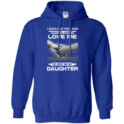 I Asked God For A Man Love Me He Sent Me My Daughter-T-Shirt & Hoodie-Pullover Hoodie-Royal