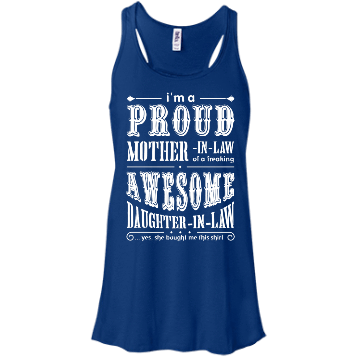 I'm A Proud Mother In Law Freaking Awesome Daughter In Law-T-Shirt & Hoodie-Women's Flowy Racerback Tank-True Royal
