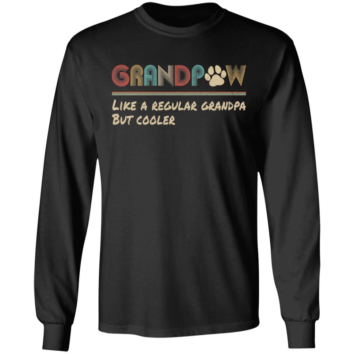 Grandpaw Like A Regular Grandpa But Cooler Funny Dog Lover-T-Shirt & Hoodie-Long Sleeve T-Shirt-Black