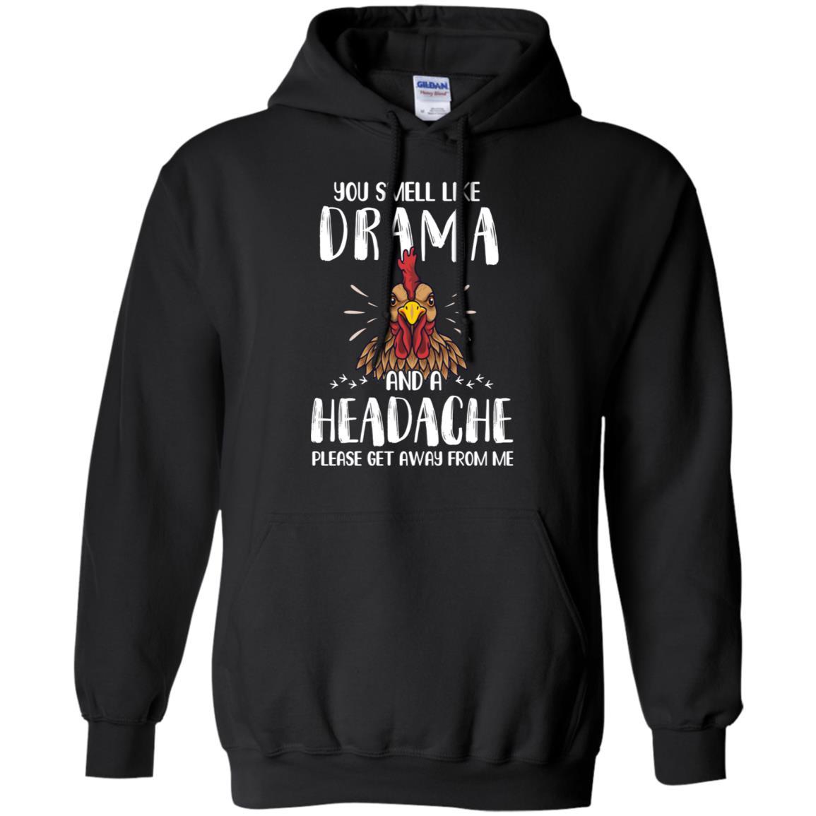 Chicken You Smell Like Drama And A Headache-T-Shirt & Tank Top-Pullover Hoodie-Black