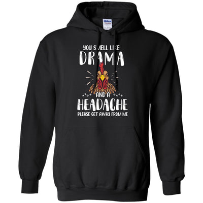 Chicken You Smell Like Drama And A Headache-T-Shirt & Tank Top-Pullover Hoodie-Black