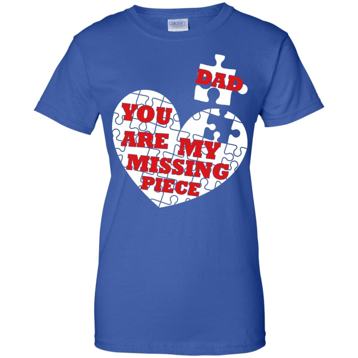 DAD YOU ARE MY MISSING PIECE-T-Shirt & Hoodie-Women's T-Shirt-Royal