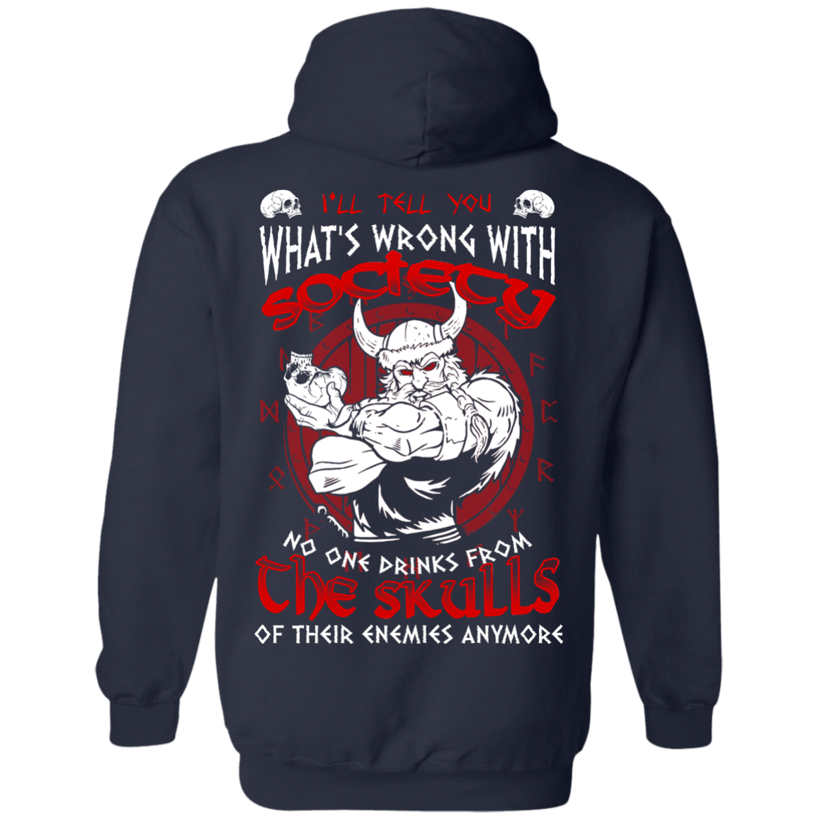 VIKING I'LL TELL YOU What's Wrong With Society-T-Shirt & Hoodie-Pullover Hoodie-Navy
