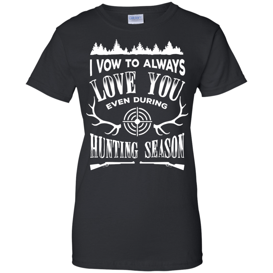 I Vow To Always Love You even during Hunting Season-T-Shirt & Hoodie-Women's T-Shirt-Black