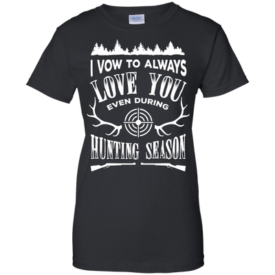 I Vow To Always Love You even during Hunting Season-T-Shirt & Hoodie-Women's T-Shirt-Black