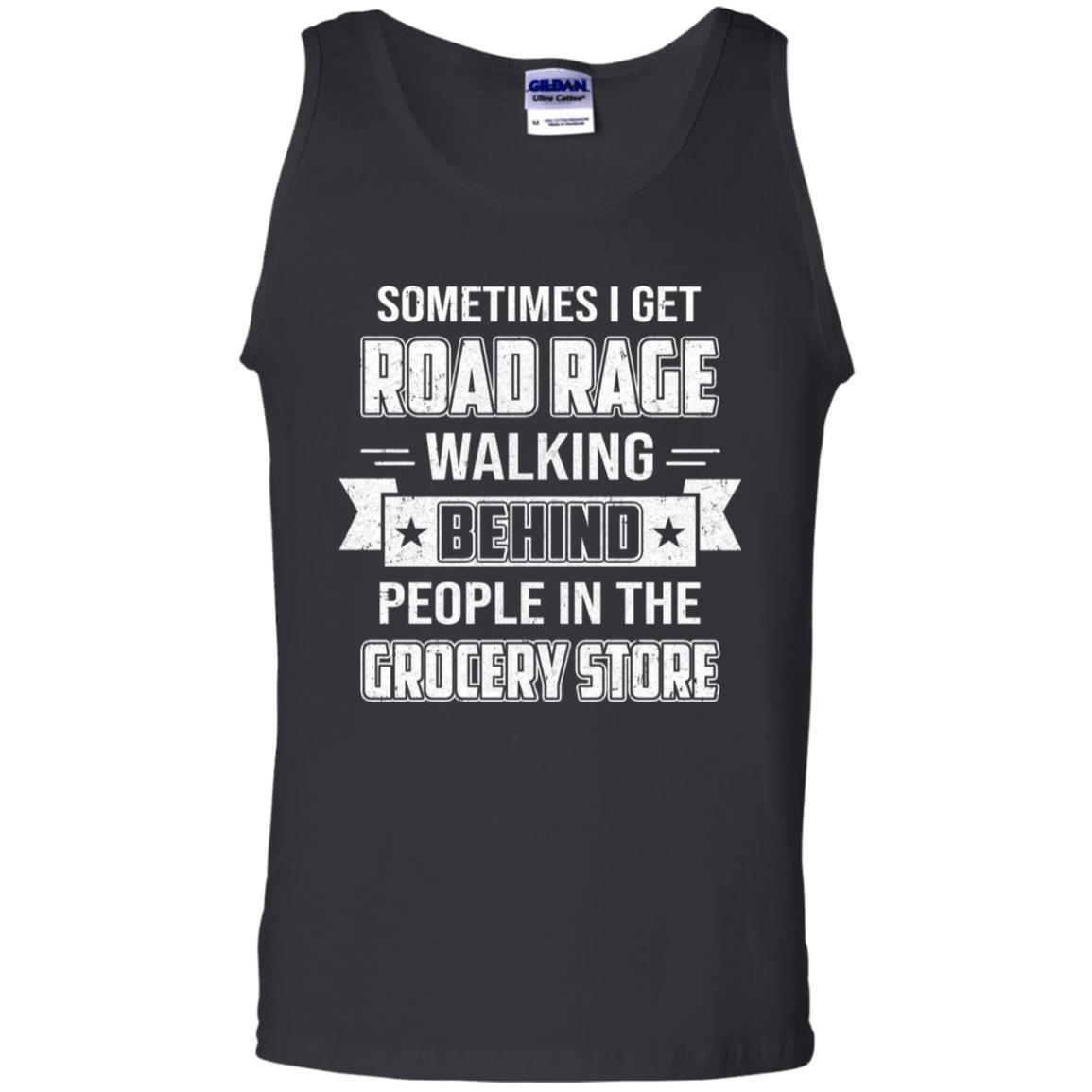 Sometimes I Get Road Rage Walking Behind People-T-Shirt & Hoodie-Unisex Tank-Black