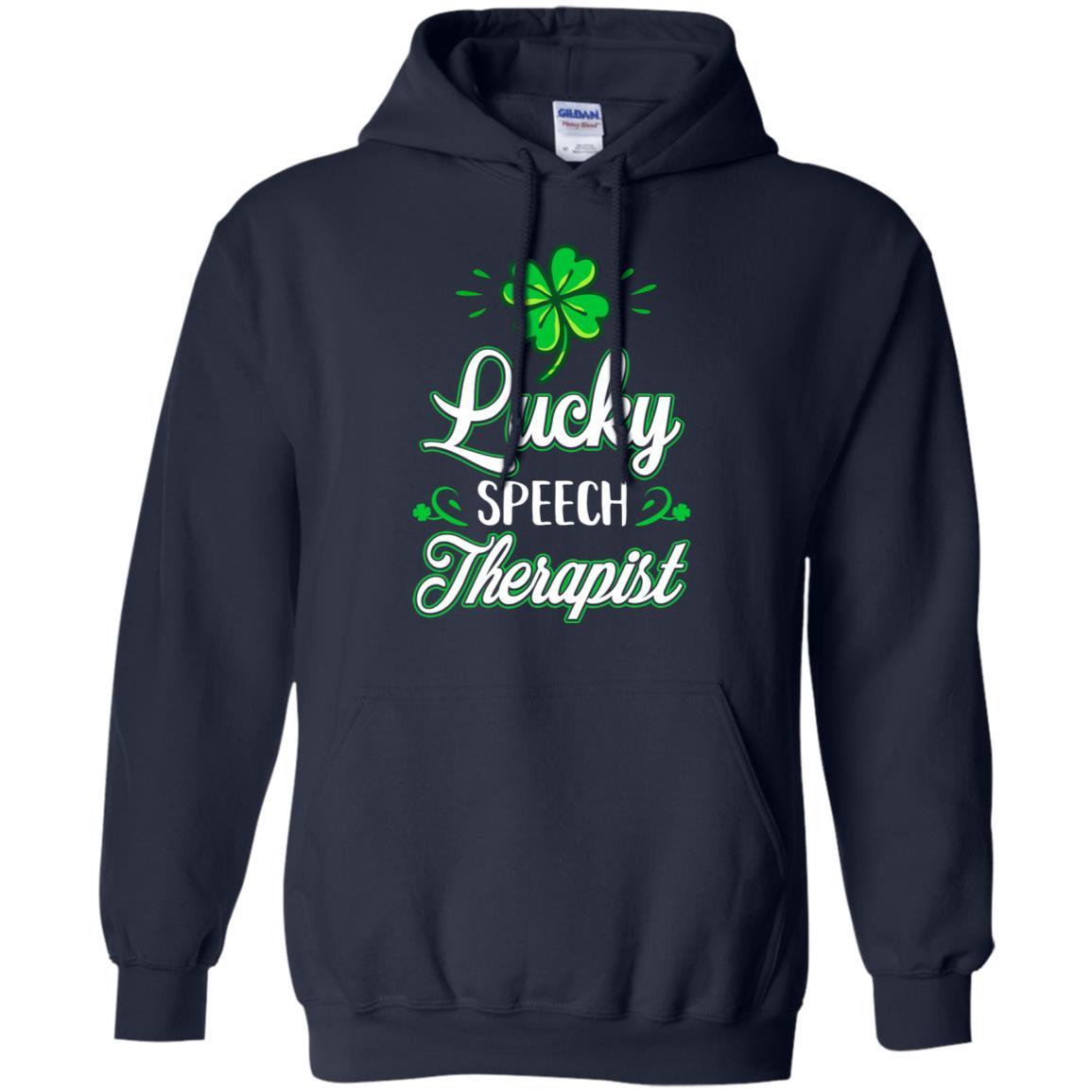 Lucky Speech Therapist St Patricks Day School Teacher-T-Shirt & Hoodie-Pullover Hoodie-Navy
