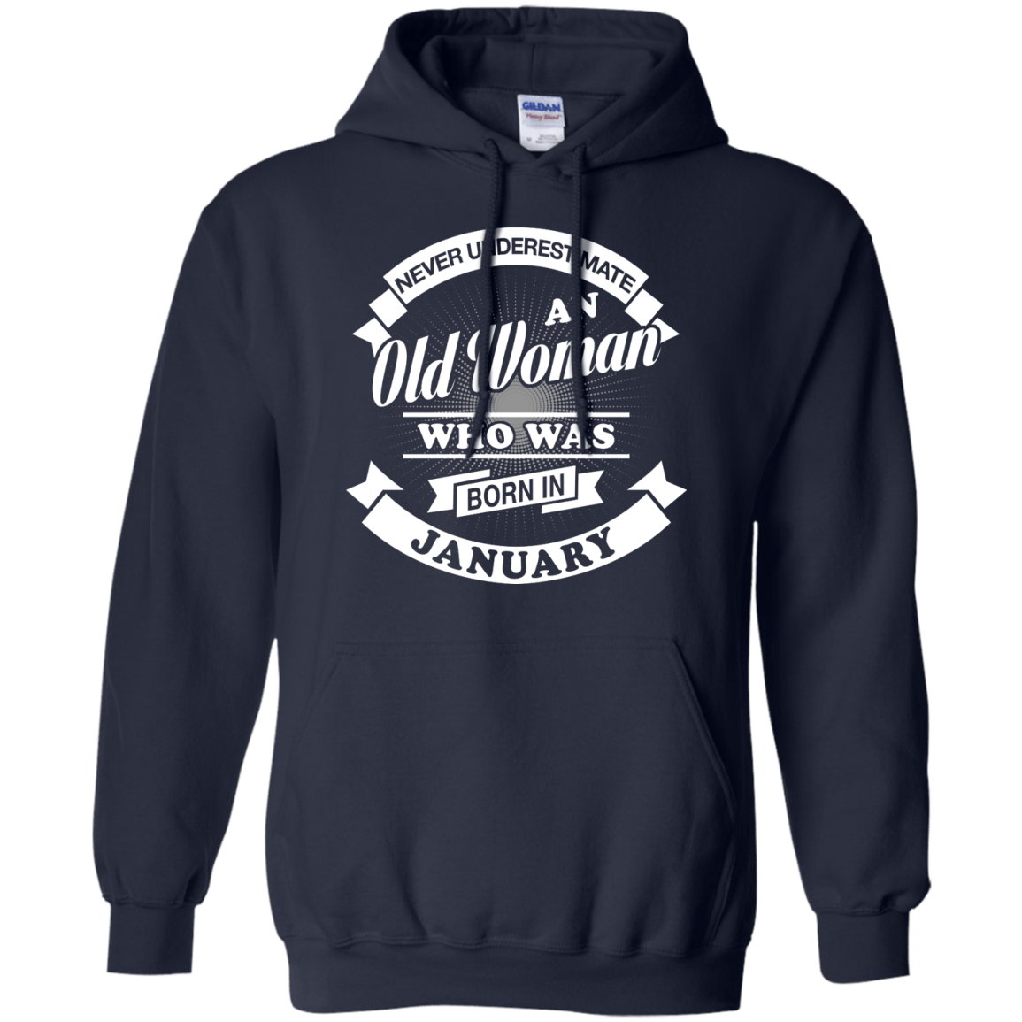 Never Underestimate An Old Woman Who Was Born In January-T-Shirt & Hoodie-Pullover Hoodie-Navy
