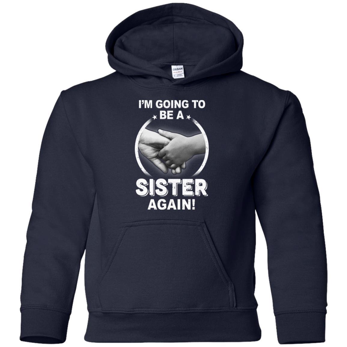 I'm Going To Be A Sister Again New Sister Youth-Youth Shirt-Youth Pullover Hoodie-Navy
