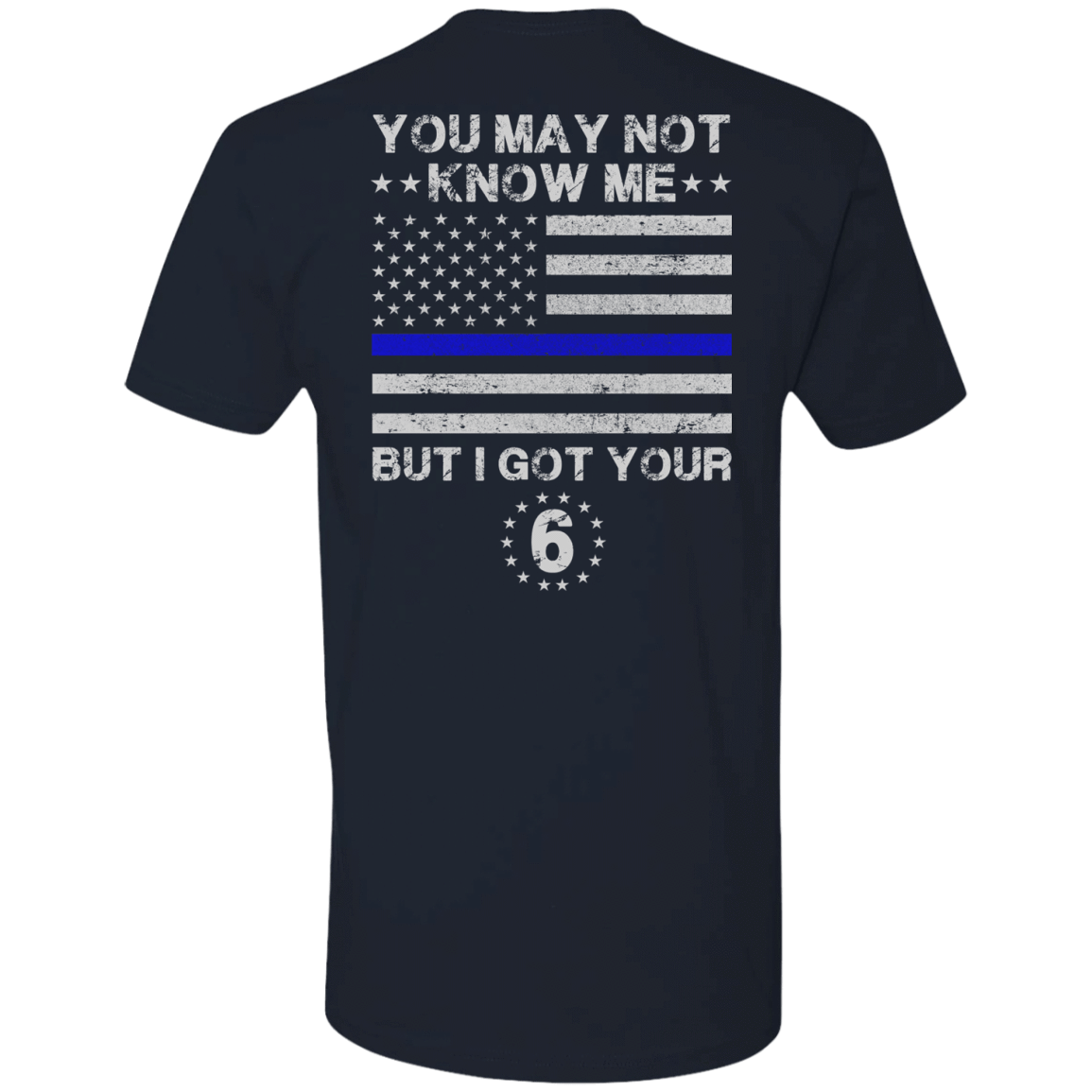 You May Not Know Me But I Got Your 6 Police-T-Shirt & Hoodie-Premium T-Shirt-Midnight Navy