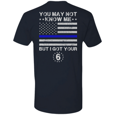 You May Not Know Me But I Got Your 6 Police-T-Shirt & Hoodie-Premium T-Shirt-Midnight Navy
