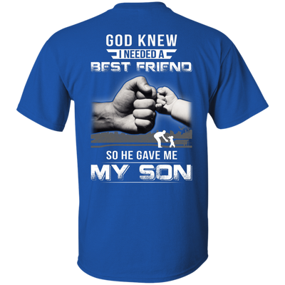 God Knew I Needed A Best Friend So He Gave My Son-T-Shirt & Hoodie-Classic T-Shirt-Royal