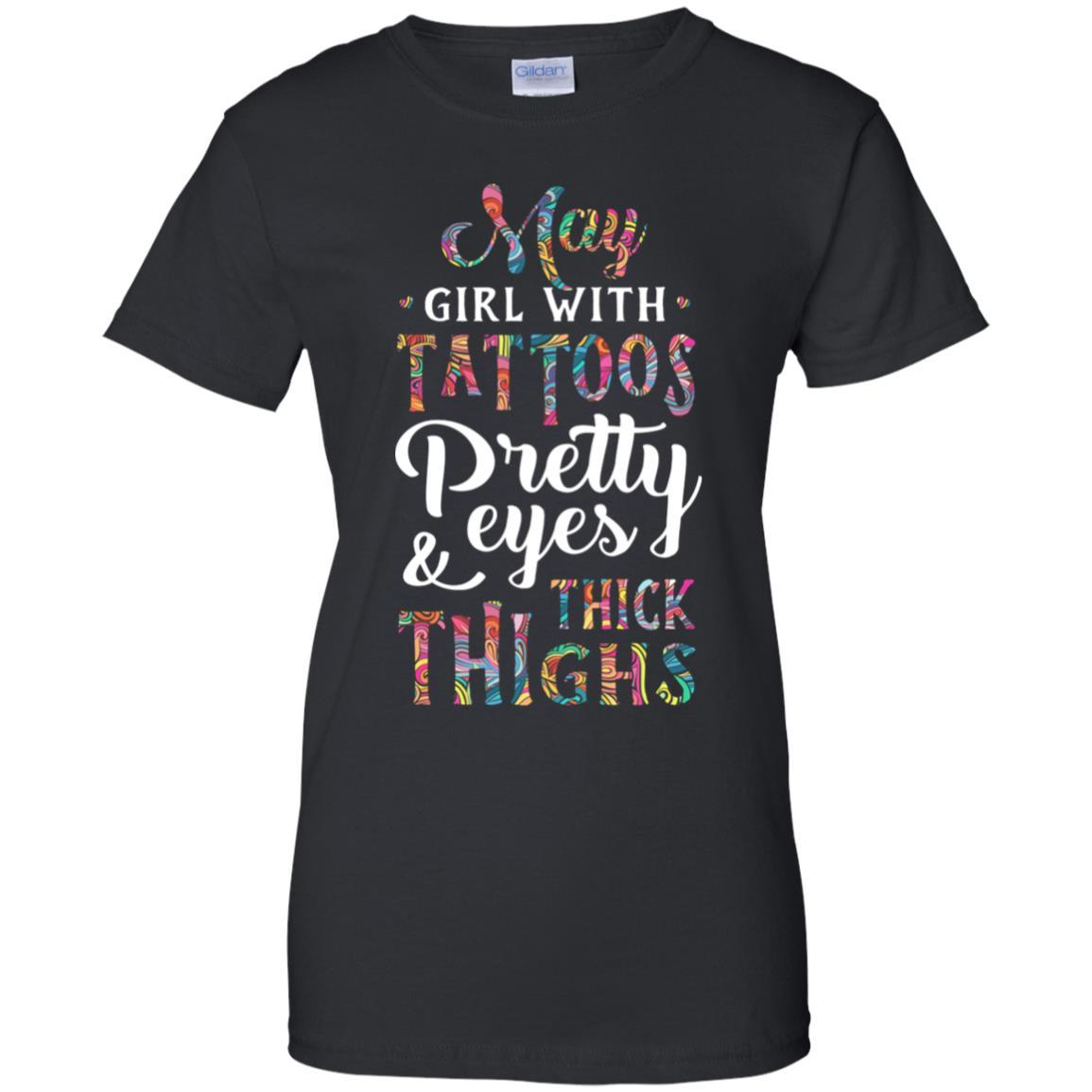 Tattoos Pretty Eyes Thick Thighs May Girl Birthday-T-Shirt & Tank Top-Women's T-Shirt-Black