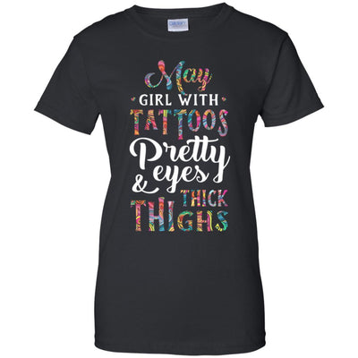 Tattoos Pretty Eyes Thick Thighs May Girl Birthday-T-Shirt & Tank Top-Women's T-Shirt-Black