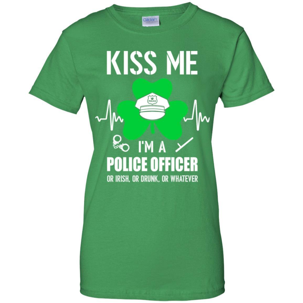 Kiss Me Im A Police Officer On Irish Or Drunk Or Whatever-T-Shirt & Hoodie-Women's T-Shirt-Irish Green