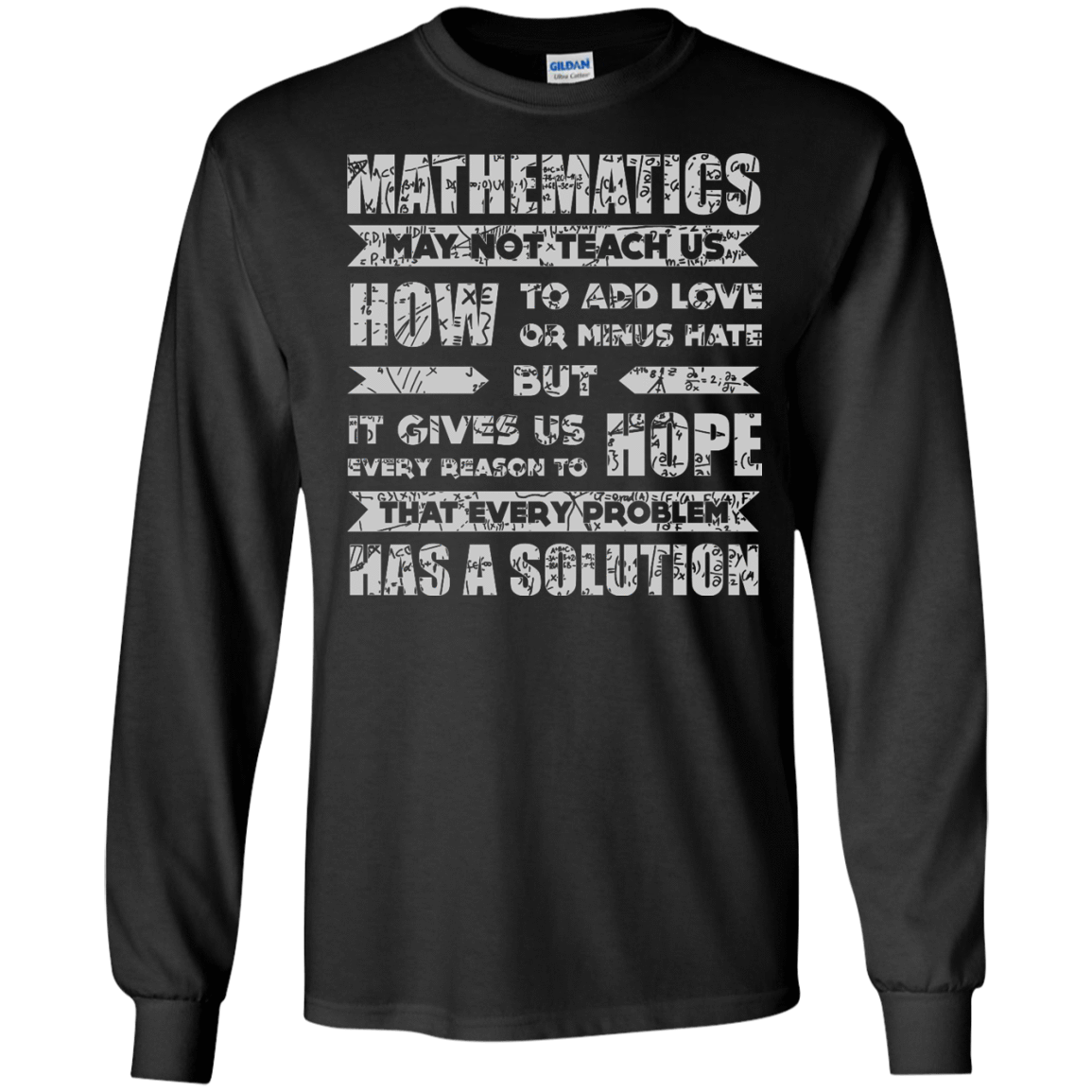 MATHEMATICS May Not Teach Us-T-Shirt & Hoodie-Long Sleeve T-Shirt-Black
