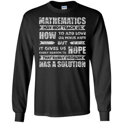 MATHEMATICS May Not Teach Us-T-Shirt & Hoodie-Long Sleeve T-Shirt-Black