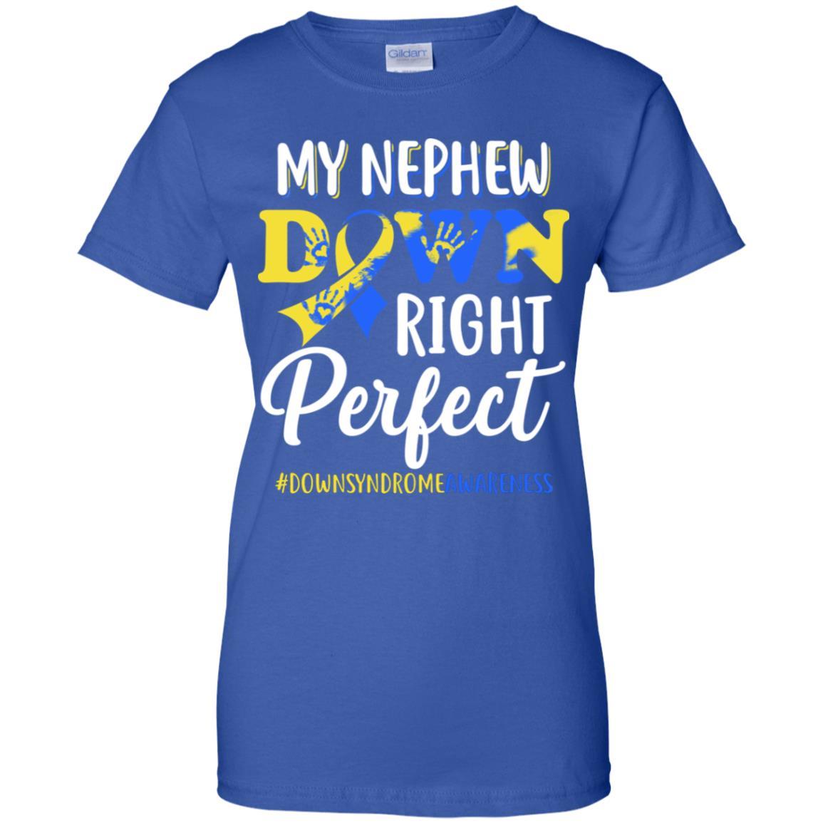 My Nephew Down Syndrome Awareness Down Right Perfect-T-Shirt & Hoodie-Women's T-Shirt-Royal