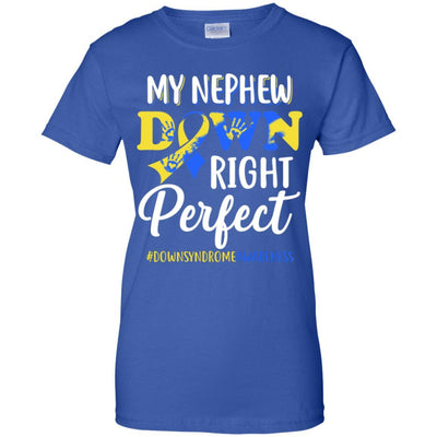 My Nephew Down Syndrome Awareness Down Right Perfect-T-Shirt & Hoodie-Women's T-Shirt-Royal