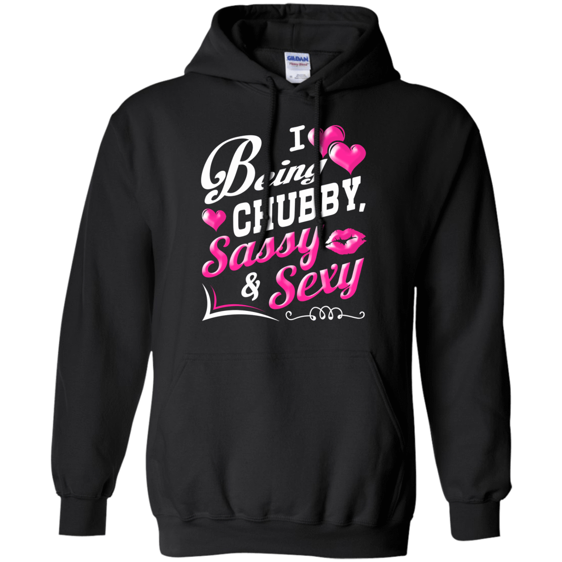 I Love Being Chubby Sassy And Sexy-T-Shirt & Hoodie-Pullover Hoodie-Black
